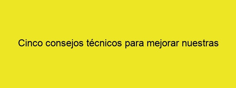 Cinco Consejos Técnicos Para Mejorar Nuestras Fotografías En Instagram