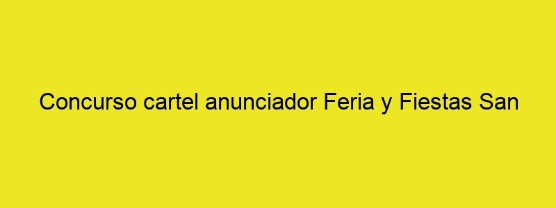 Concurso Cartel Anunciador Feria Y Fiestas San Pedro Alcántara 2023