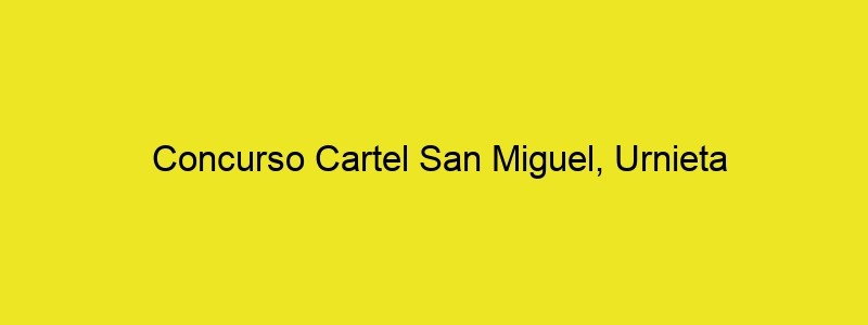 Concurso Cartel San Miguel, Urnieta