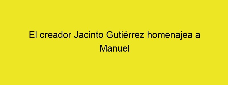 El Creador Jacinto Gutiérrez Homenajea A Manuel Ángeles Ortiz En El Cartel Del Corpus De Este Año La Voz De Granada