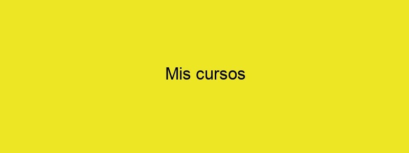 Mis Cursos