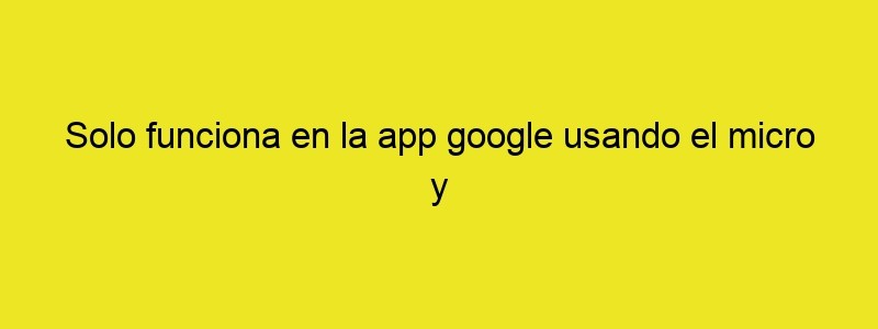 Solo Funciona En La App Google Usando El Micro Y Preguntando ¿cual Es Esta Canción? Y Luego La Cantas O Tarareas ... #aprendecontiktok