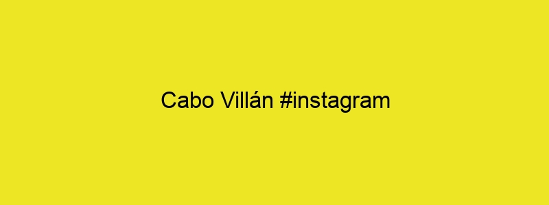 Cabo Villán #instagram