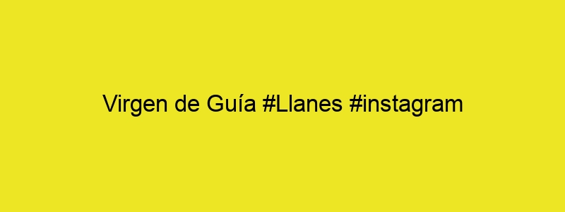 Virgen De Guía #Llanes #instagram