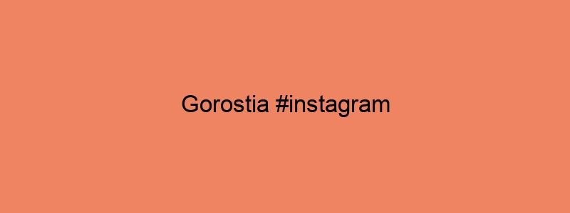 Gorostia #instagram