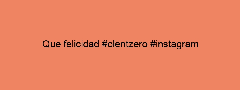 Que Felicidad #olentzero #instagram
