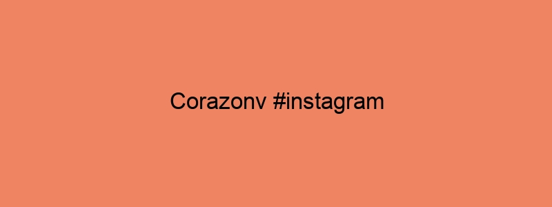 Corazonv #instagram