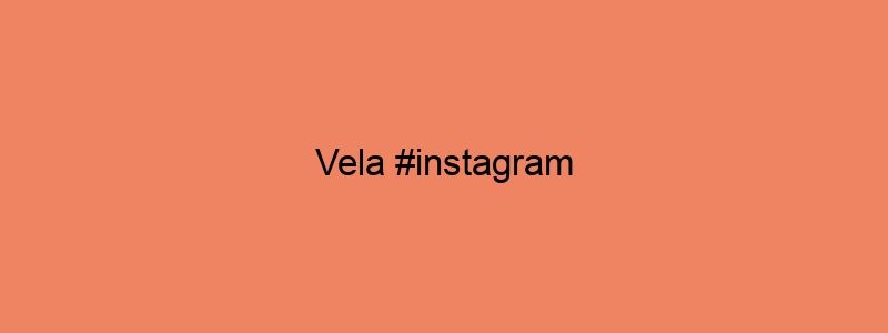 Vela #instagram