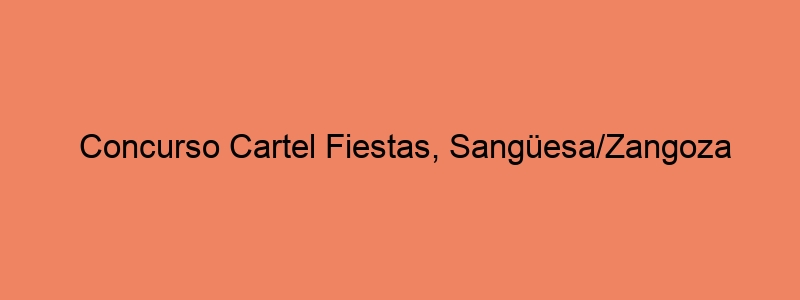 Concurso Cartel Fiestas, Sangüesa/Zangoza