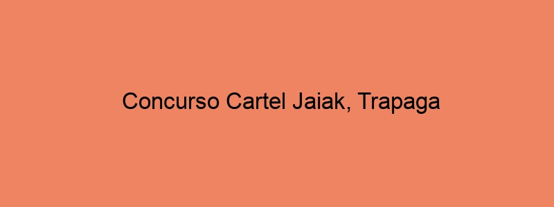 Concurso Cartel Jaiak, Trapaga