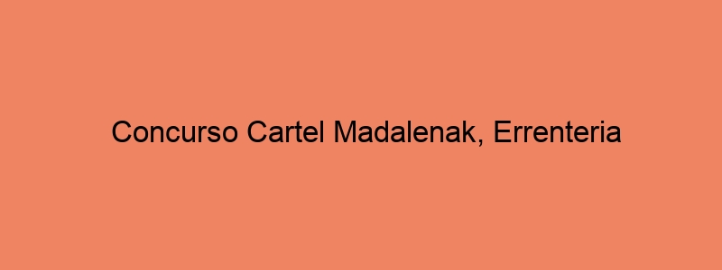 Concurso Cartel Madalenak, Errenteria