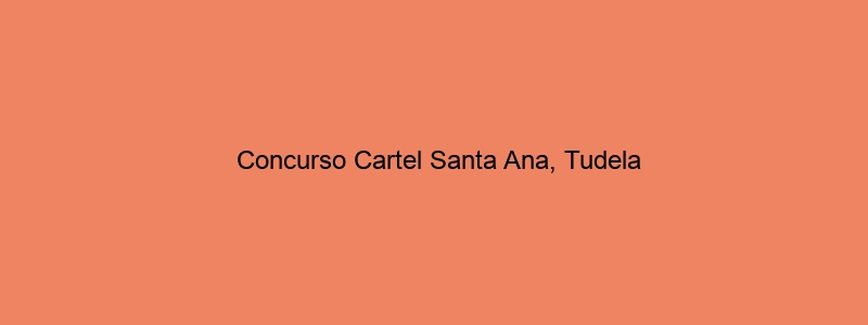 Concurso Cartel Santa Ana, Tudela