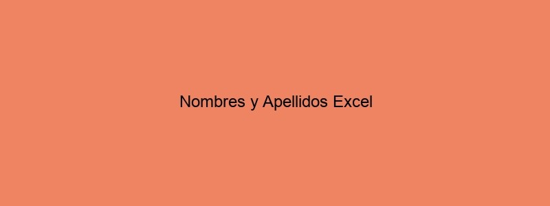 Nombres Y Apellidos Excel