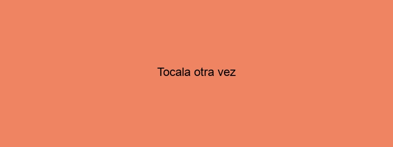 Tocala Otra Vez