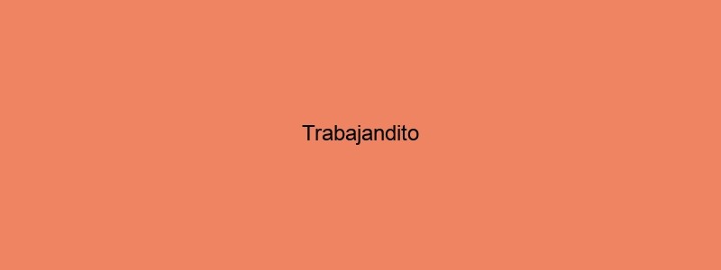 Trabajandito