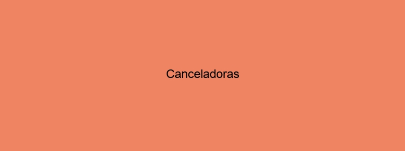 Canceladoras