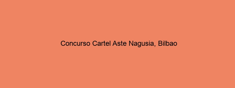 Concurso Cartel Aste Nagusia, Bilbao