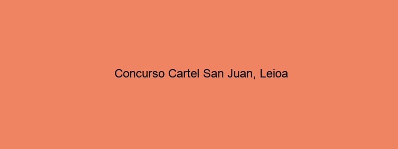 Concurso Cartel San Juan, Leioa
