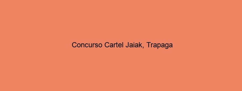 Concurso Cartel Jaiak, Trapaga