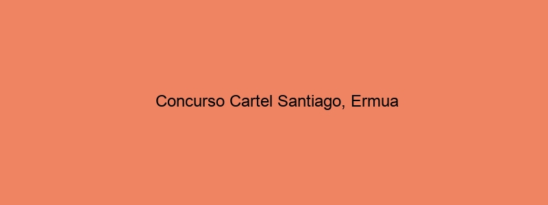 Concurso Cartel Santiago, Ermua