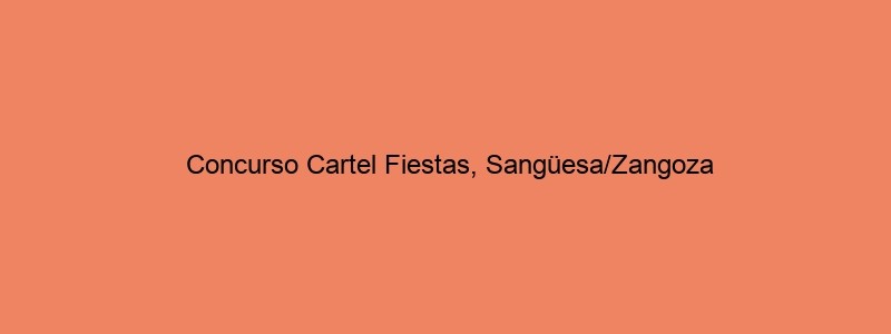 Concurso Cartel Fiestas, Sangüesa/Zangoza