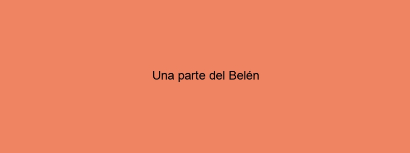 Una Parte Del Belén