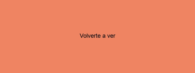 Volverte A Ver