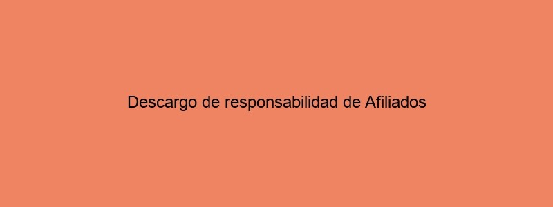Descargo De Responsabilidad De Afiliados