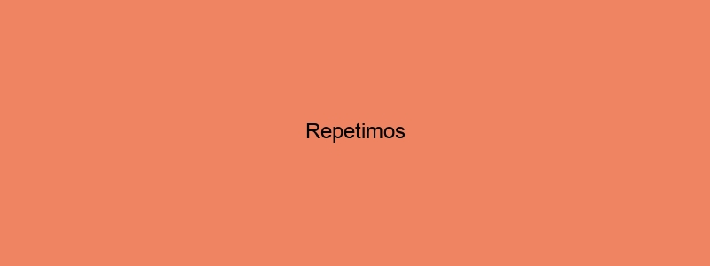 Repetimos