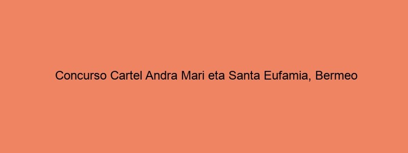 Concurso Cartel Andra Mari Eta Santa Eufamia, Bermeo