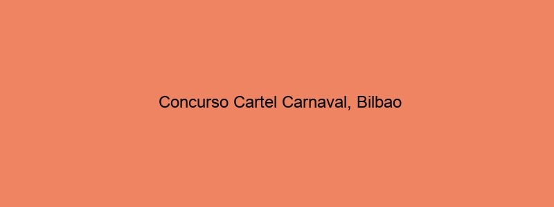 Concurso Cartel Carnaval, Bilbao