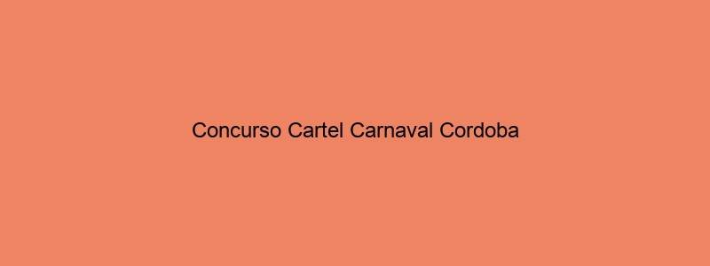 Concurso Cartel Carnaval Cordoba