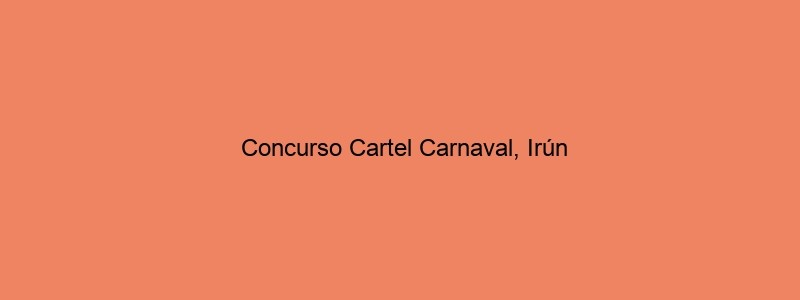 Concurso Cartel Carnaval, Irún