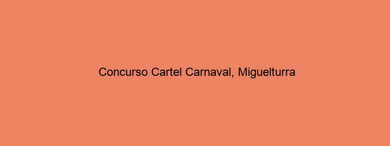 Concurso Cartel Carnaval, Miguelturra