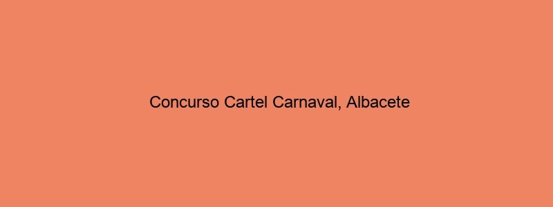 Concurso Cartel Carnaval, Albacete