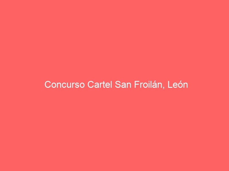 Concurso Cartel San Froilán, León