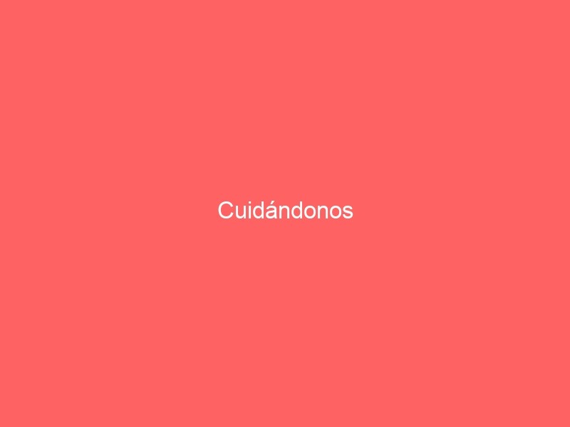 Cuidándonos