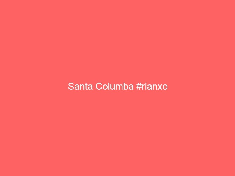 Santa Columba #rianxo