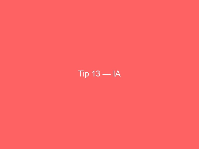 Tip 13 — Ia