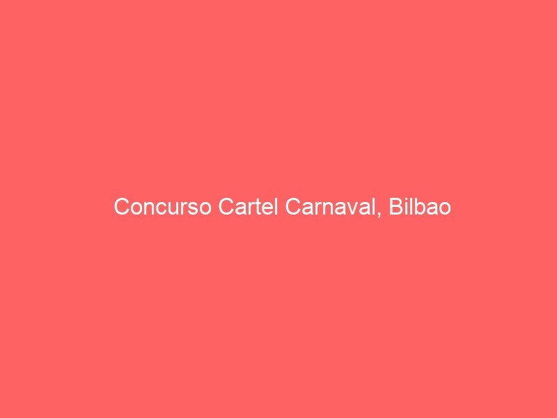 Concurso Cartel Carnaval, Bilbao
