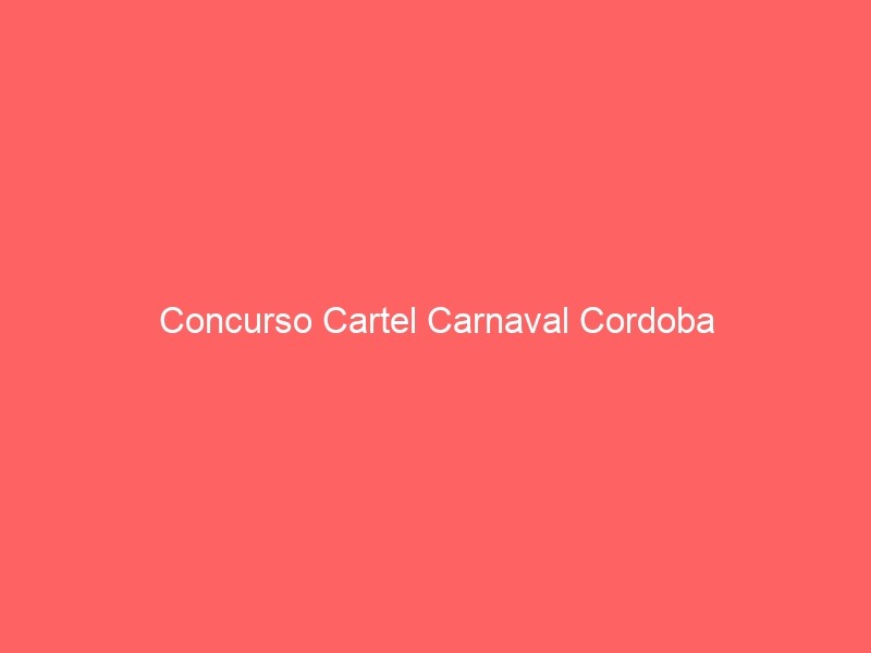 Concurso Cartel Carnaval Cordoba