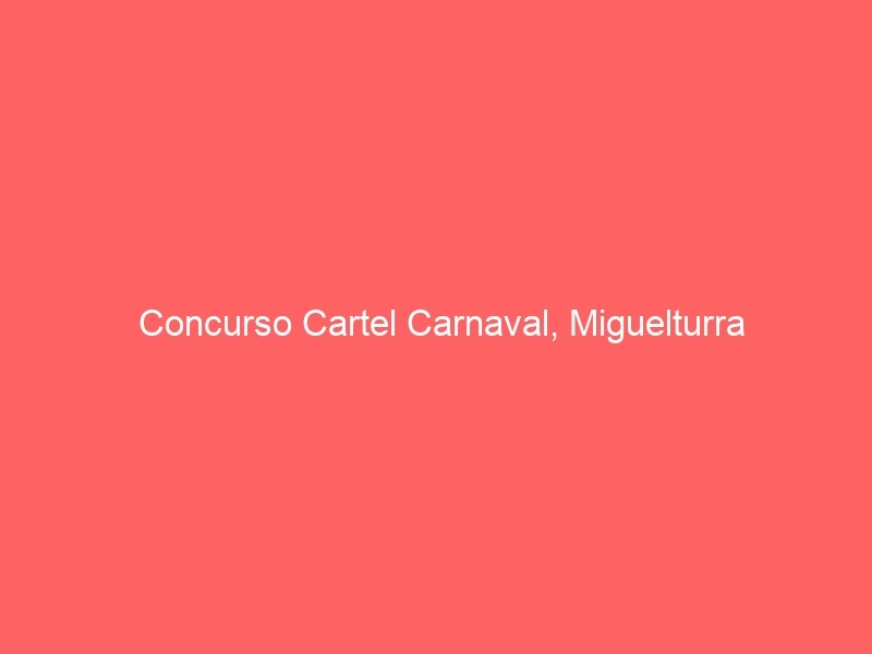 Concurso Cartel Carnaval, Miguelturra