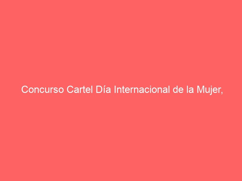 Concurso Cartel Día Internacional De La Mujer, Aviles