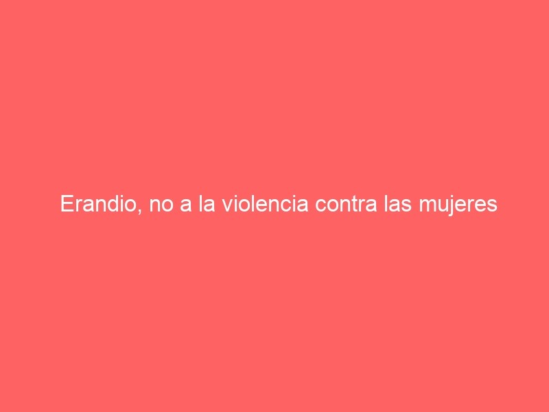 Erandio, No A La Violencia Contra Las Mujeres