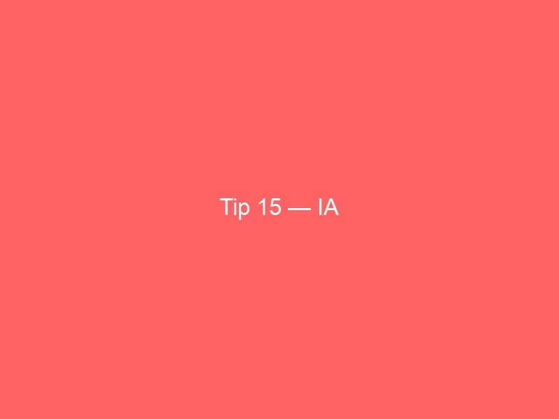 Tip 15 — Ia